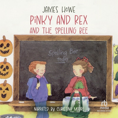 Pinky and Rex and the Spelling Bee – omslag til lydbogen af James Howe