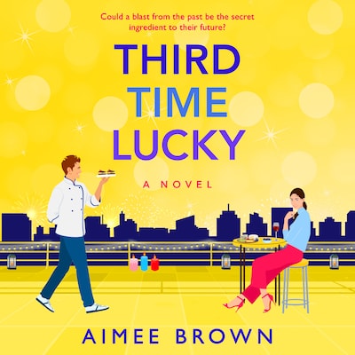Third Time Lucky - A BRAND NEW laugh-out-loud, gorgeously funny romance from Aimee Brown (Unabridged)