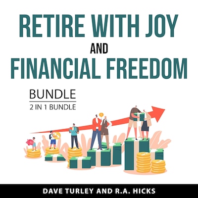 Retire with Joy and Financial Freedom Bundle, 2 in 1 Bundle – omslag til lydbogen af Dave Turley, R.A. Hicks
