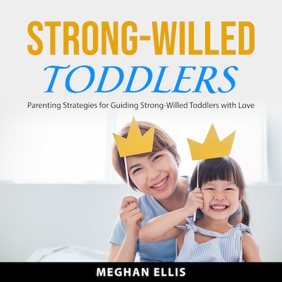 Strong-Willed Toddlers – omslag til lydbogen af Meghan Ellis