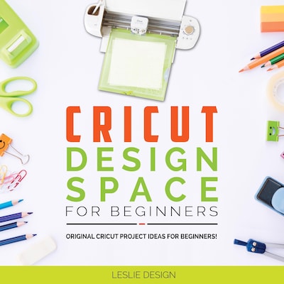 Cricut Design Space for Beginners – omslag til lydbogen af Leslie Design