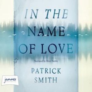 In the Name of Love – okładka audiobooka, autor Patrick Smith