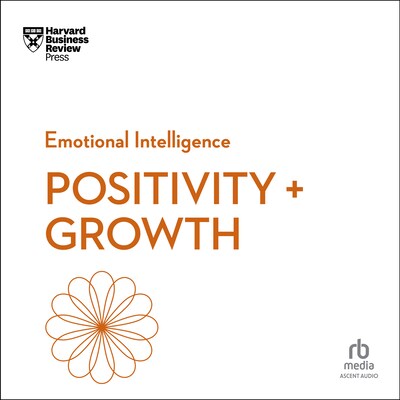 Positivity and Growth – omslag til lydbogen af HARVARD BUSINESS REVIEW