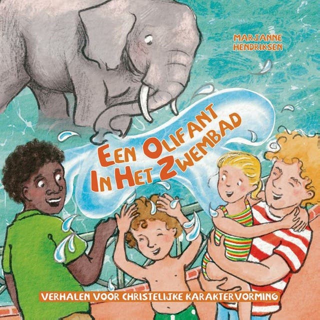 Een olifant in het zwembad: Verhalen voor christelijke karaktervorming