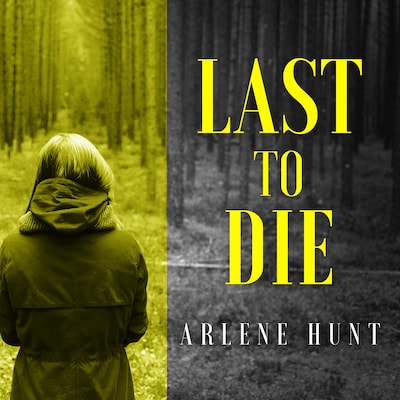 Last to Die – omslag til lydbogen af Arlene Hunt