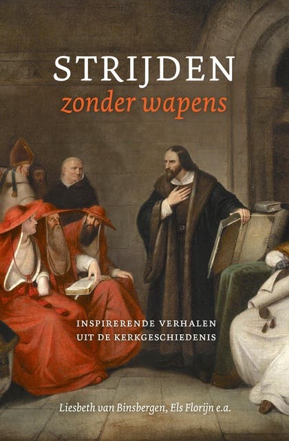 Strijden zonder wapens: Inspirerende verhalen uit de kerkgeschiedenis – omslag van het luisterboek van Liesbeth van Binsbergen
