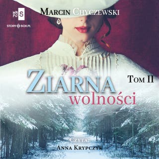 Ziarna wolności. Tom 2 – okładka audiobooka, autor Marcin Chyczewski