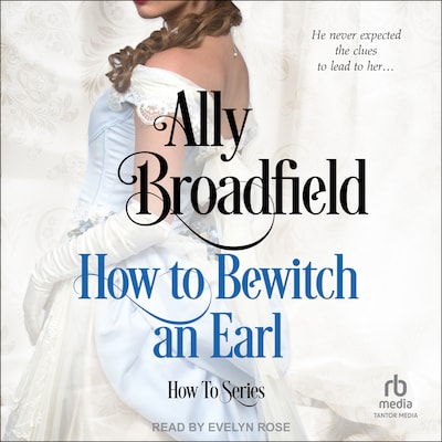 How to Bewitch an Earl – omslag til lydbogen af Ally Broadfield