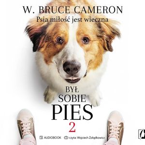 Był sobie pies 2 – okładka audiobooka, autor W. Bruce Cameron