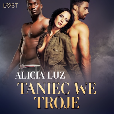Taniec we troje - opowiadanie erotyczne – okładka audiobooka, autor Alicia Luz
