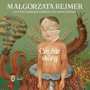 Ciężar skóry – okładka audiobooka, autor Małgorzata Rejmer