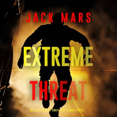 Extreme Threat (An Axel Strike Action Thriller—Book 3) – omslag til lydbogen af Jack Mars