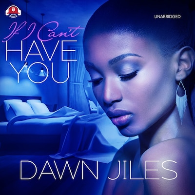 If I Can’t Have You – omslag til lydbogen af Dawn Jiles