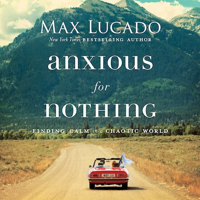 Anxious for Nothing – okładka audiobooka, autor Max Lucado