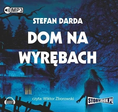Dom na wyrębach – okładka audiobooka, autor Stefan Darda