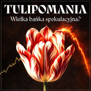 Tulipomania. Wielka bańka spekulacyjna? – okładka audiobooka, autor Jan Szandrowski