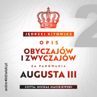 Opis obyczajów i zwyczajów za panowania Augusta III. Tom II – okładka audiobooka, autor Jędrzej Kitowicz