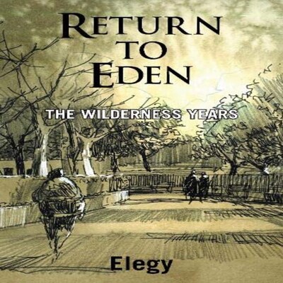 Return to Eden:  The Wilderness Years – omslag til lydbogen af Elegy