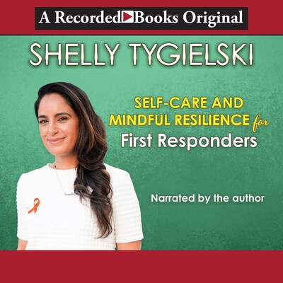 Self-Care and Mindful Resilience for First Responders – omslag til lydbogen af Shelly Tygielski