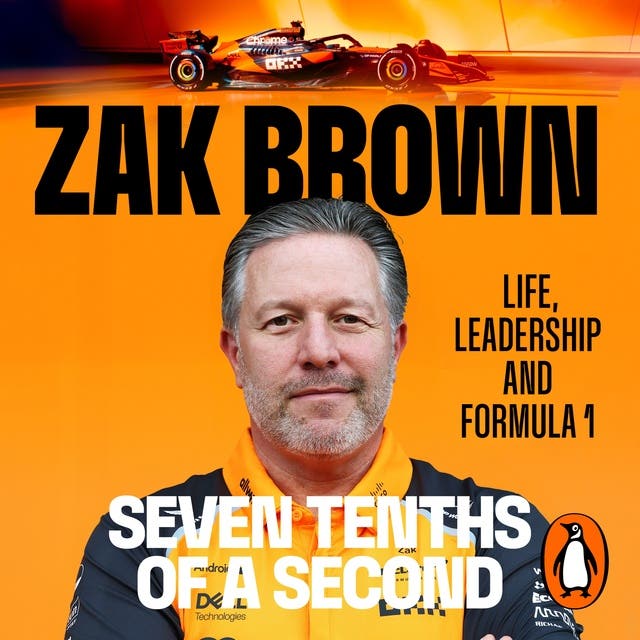 Seven Tenths Of A Second: A behind-the-scenes look at McLaren’s comeback and the lessons in strategy, innovation and trust that fuel Formula 1 – omslag til lydbogen af Zak Brown