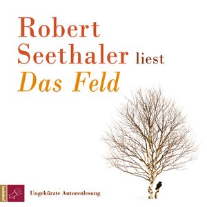 Das Feld (Ungekürzt) – okładka audiobooka, autor Robert Seethaler