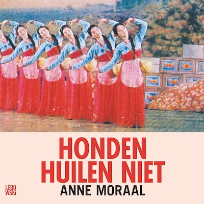 Honden huilen niet – omslag van het luisterboek van Anne Moraal