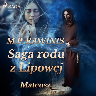 Saga rodu z Lipowej 33: Mateusz – okładka audiobooka, autor Marian Piotr Rawinis