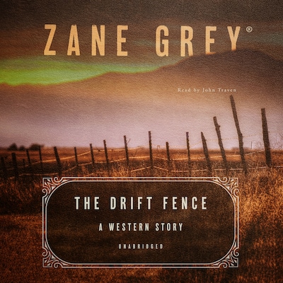 The Drift Fence – omslag til lydbogen af Zane Grey