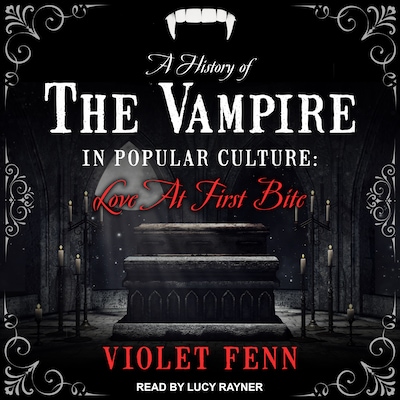A History of the Vampire in Popular Culture – omslag til lydbogen af Violet Fenn