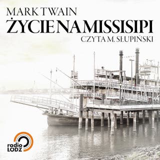 Życie na Missisipi – okładka audiobooka, autor Mark Twain