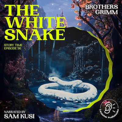 The White Snake (Story Time, Episode 36) – omslag til lydbogen af Brothers Grimm