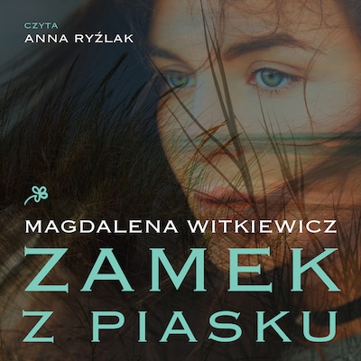 Zamek z piasku – okładka audiobooka, autor Magdalena Witkiewicz