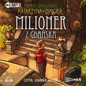 Tajemnice starego pałacu. Milioner z Gdańska – okładka audiobooka, autor Katarzyna Majgier