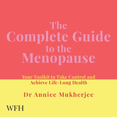The Complete Guide to the Menopause – omslag til lydbogen af Dr Annice Mukherjee