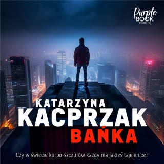 Bańka – okładka audiobooka, autor Katarzyna Kacprzak