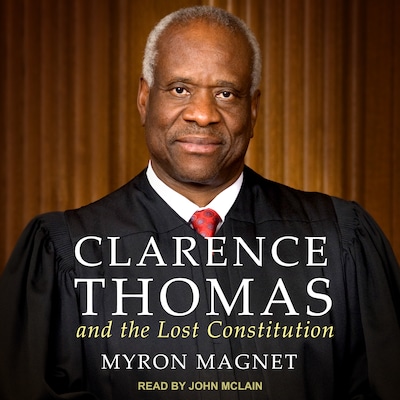 Clarence Thomas and the Lost Constitution – omslag til lydbogen af Myron Magnet