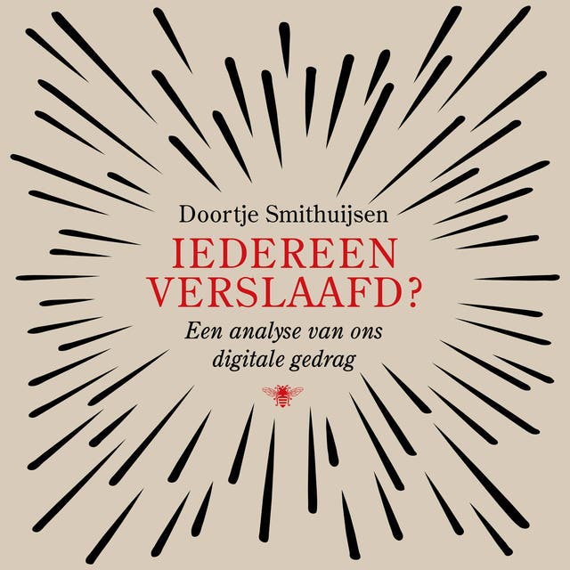 Iedereen verslaafd?: Een analyse van ons digitale gedrag