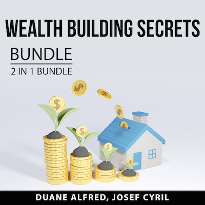 Wealth Building Secrets Bundle, 2 in 1 Bundle: Build Wealth and Simple Path to Wealth