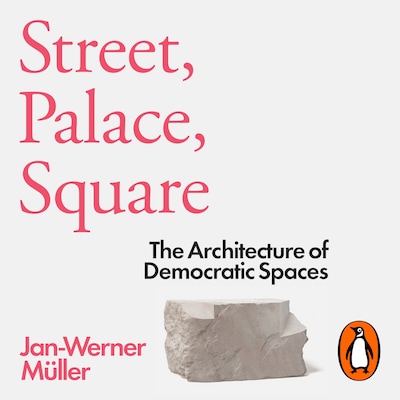 Street, Palace, Square – omslag til lydbogen af Jan-Werner Müller