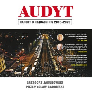 Audyt.: Raport o Rządach PiS 2015-2023 – okładka audiobooka, autor Przemysław Gadomski, Grzegorz Jakubowski