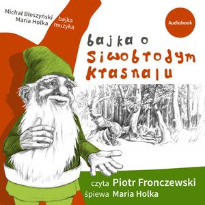 Bajka o siwobrodym krasnalu – okładka audiobooka, autor Maria Holka, Michał Błeszyński