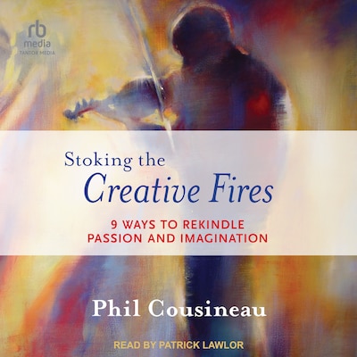 Stoking the Creative Fires – omslag til lydbogen af Phil Cousineau