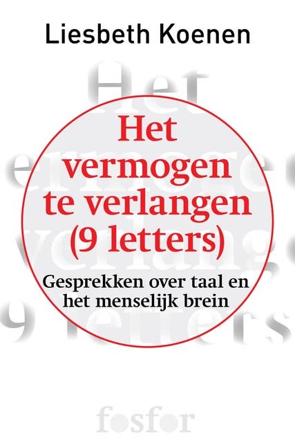 Het vermogen te verlangen (9 letters): gesprekken over taal en het menselijk brein – omslag van het luisterboek van Liesbeth Koenen