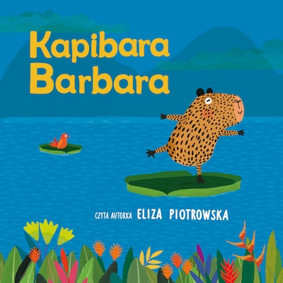 Kapibara Barbara – okładka audiobooka, autor Eliza Piotrowska