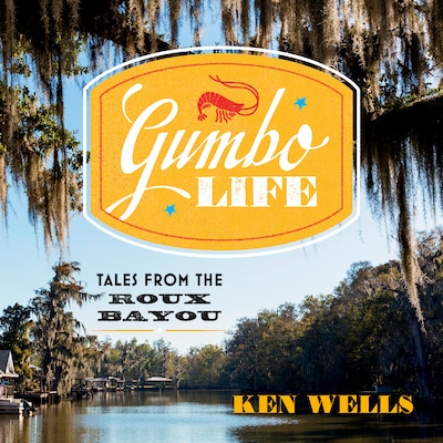 Gumbo Life – omslag til lydbogen af Ken Wells