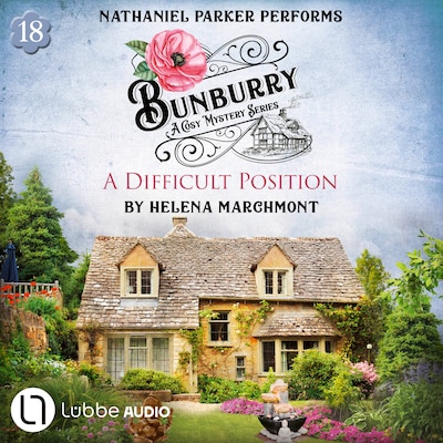 A Difficult Position - Bunburry - A Cosy Mystery Series, Episode 18 (Unabridged)