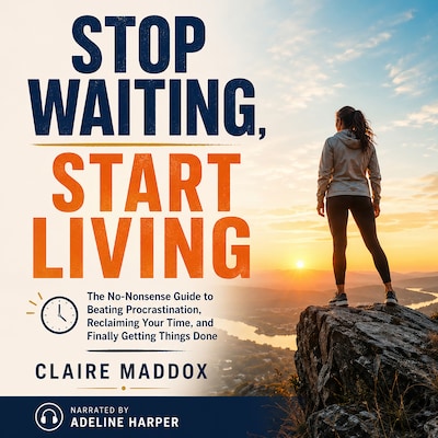 Stop Waiting, Start Living – omslag til lydbogen af Maddox Claire