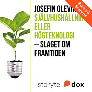 Självhushållning eller högteknologi - slaget om framtiden