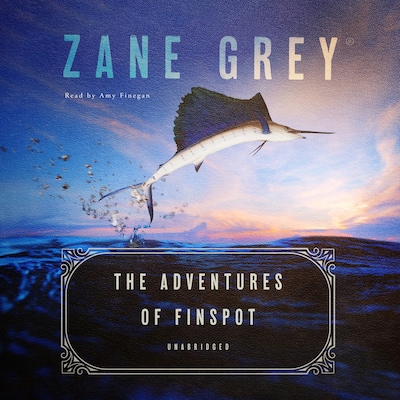 The Adventures of Finspot – omslag til lydbogen af Zane Grey
