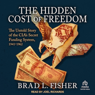 The Hidden Cost of Freedom – omslag til lydbogen af Brad L. Fisher